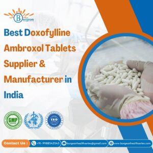 Best Doxofylline Ambroxol Tablets Supplier & Manufacturer in India