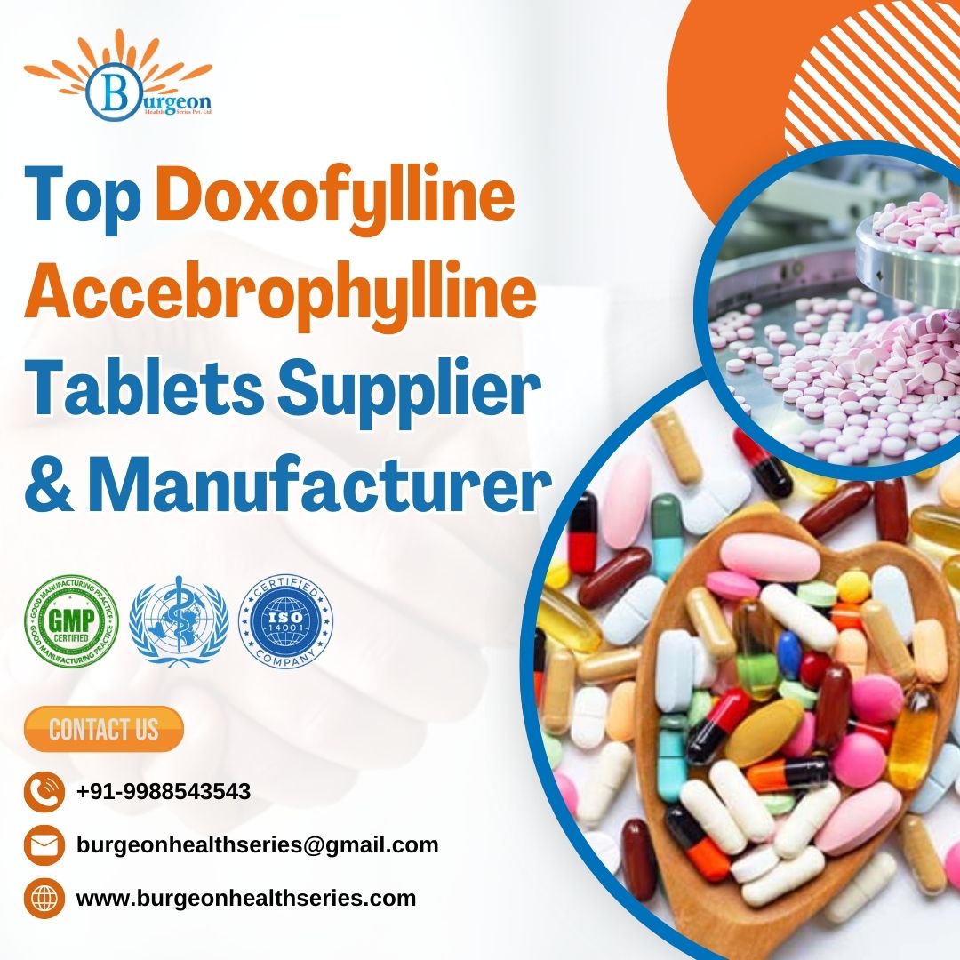 Doxofylline Accebrophylline Tablets Supplier & Manufacturer 