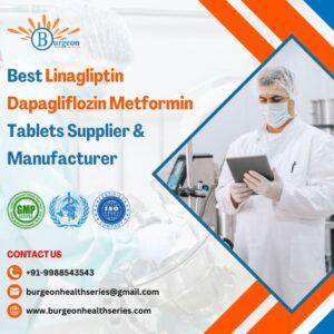 Best Linagliptin Dapagliflozin Metformin Tablets Supplier & Manufacturer